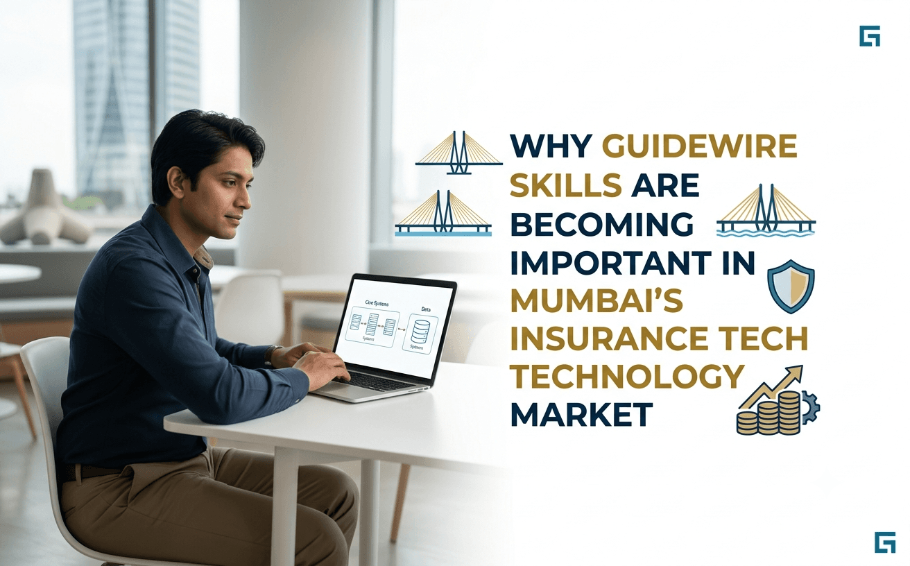 Why Guidewire Skills Are Becoming Important in Mumbai's Insurance Technology Market